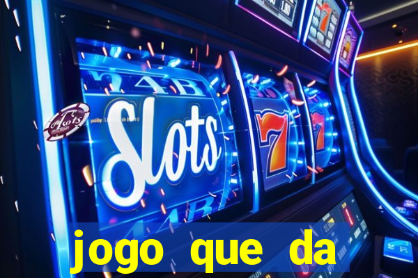 jogo que da dinheiro sem precisar depositar