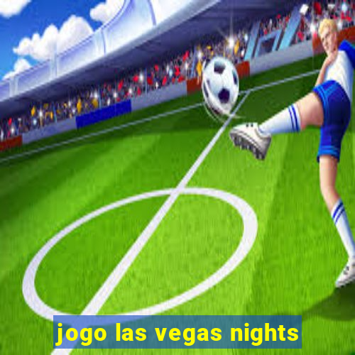 jogo las vegas nights