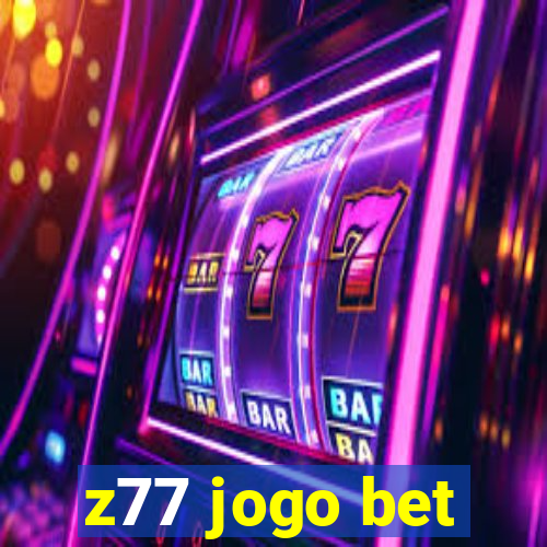 z77 jogo bet