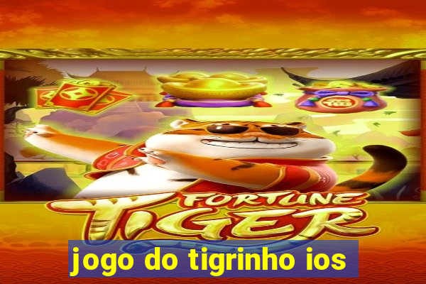 jogo do tigrinho ios