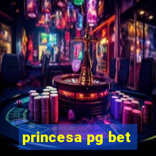 princesa pg bet