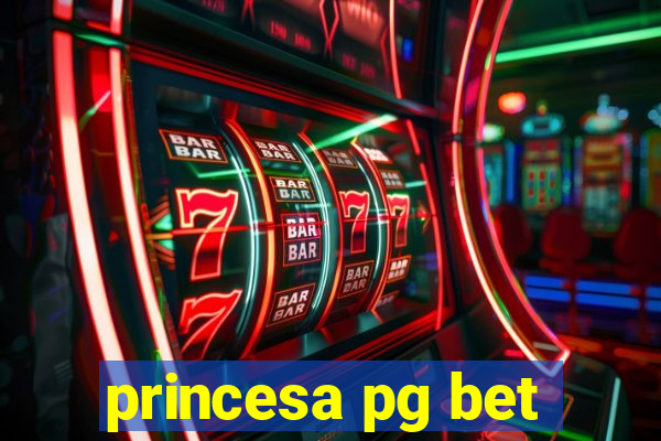 princesa pg bet