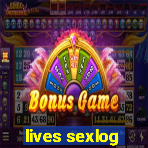 lives sexlog