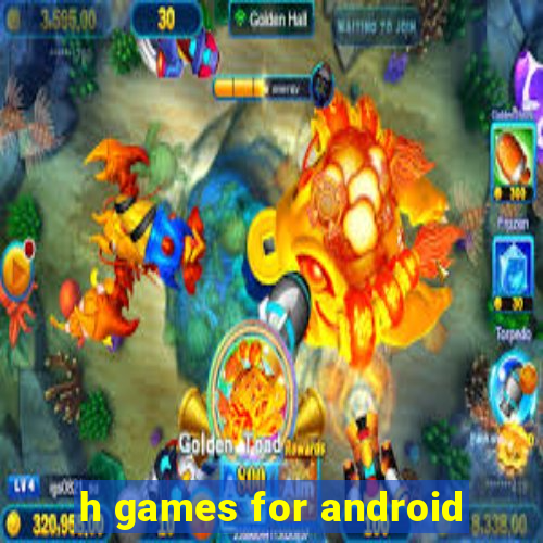 h games for android