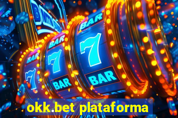 okk.bet plataforma