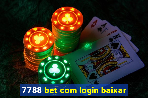 7788 bet com login baixar