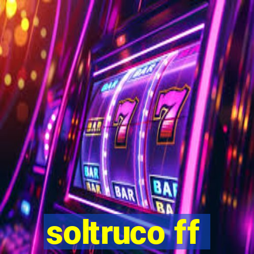 soltruco ff