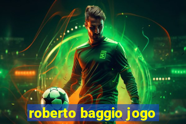 roberto baggio jogo