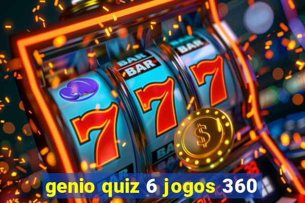 genio quiz 6 jogos 360