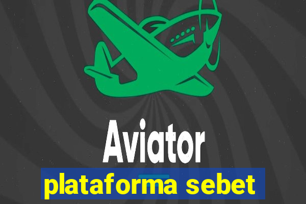 plataforma sebet