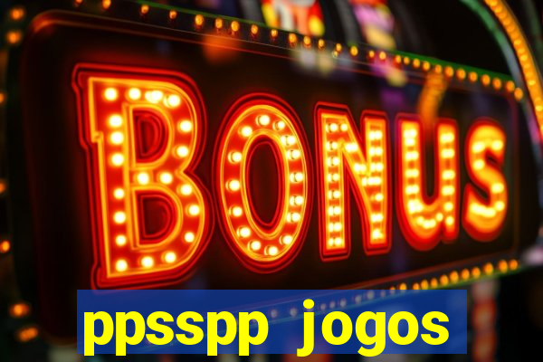 ppsspp jogos download mediafıre