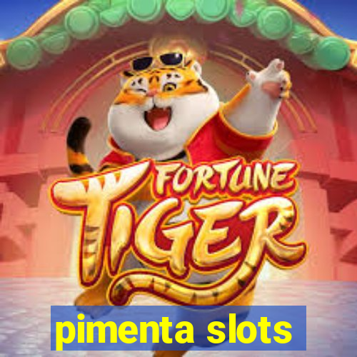 pimenta slots