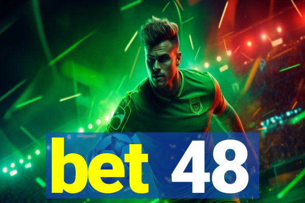 bet 48