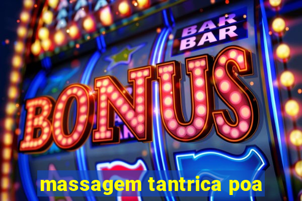 massagem tantrica poa