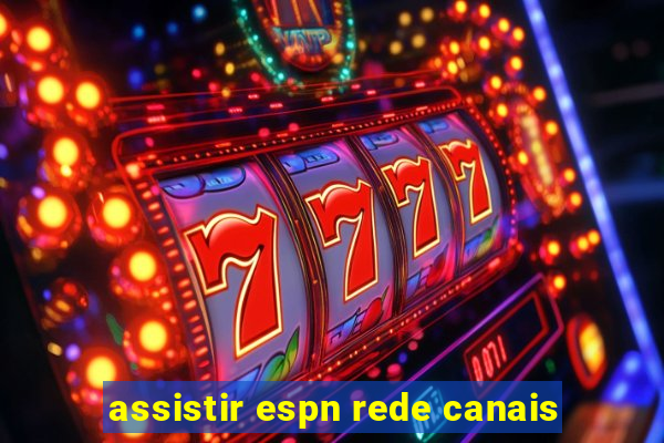 assistir espn rede canais