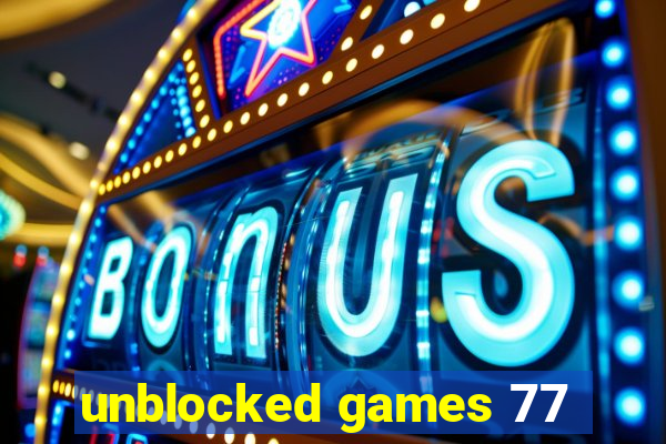 unblocked games 77