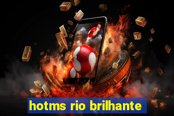 hotms rio brilhante