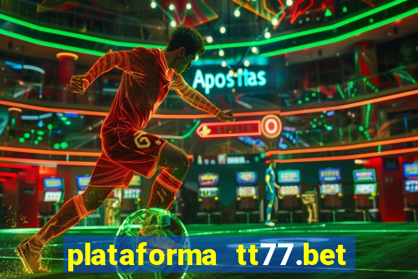 plataforma tt77.bet é confiável