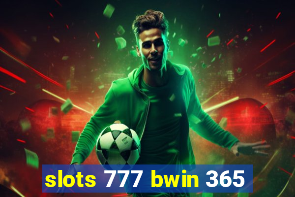 slots 777 bwin 365