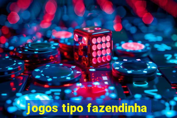 jogos tipo fazendinha