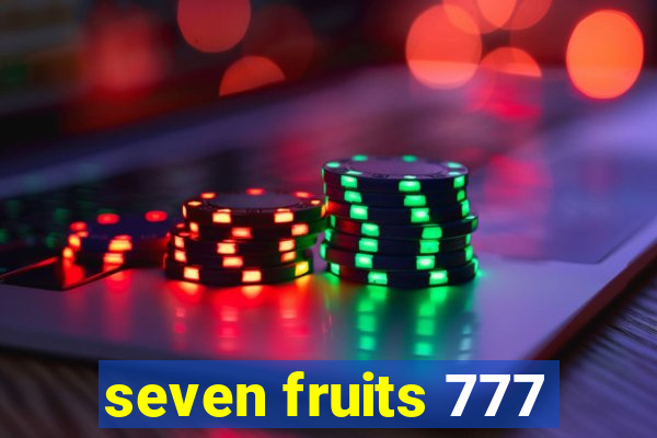 seven fruits 777