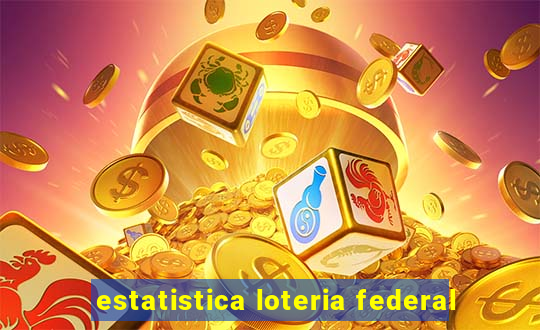 estatistica loteria federal