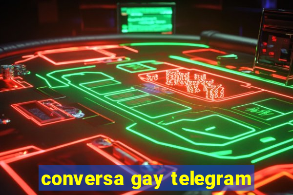 conversa gay telegram