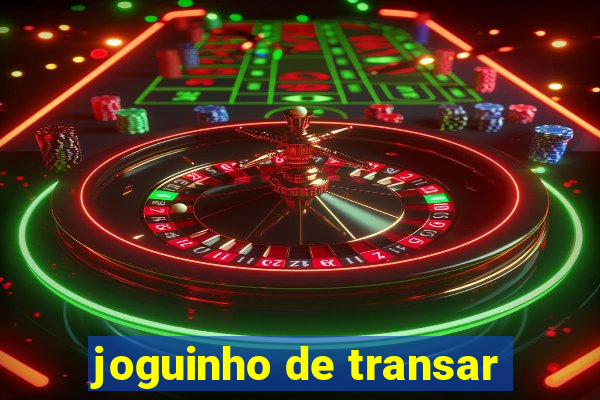 joguinho de transar