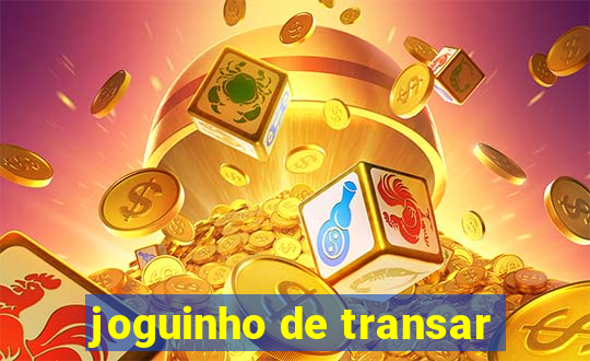 joguinho de transar