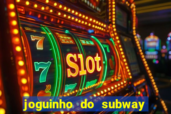 joguinho do subway surf que ganha dinheiro de verdade