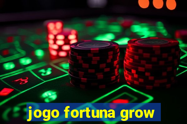 jogo fortuna grow