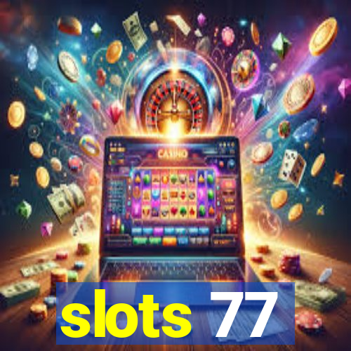 slots 77