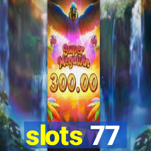 slots 77