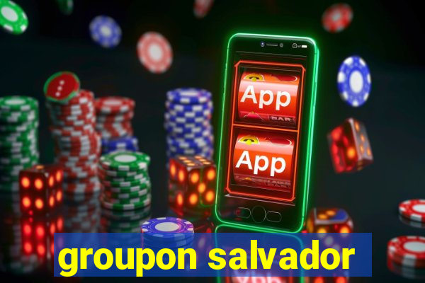 groupon salvador