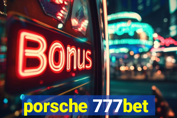 porsche 777bet