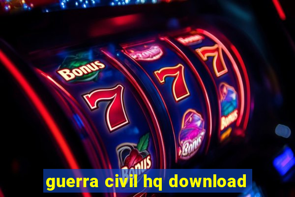 guerra civil hq download