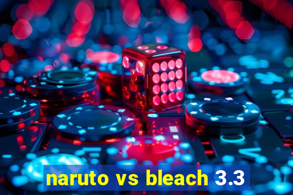 naruto vs bleach 3.3