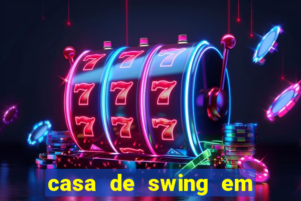 casa de swing em foz do igua莽u