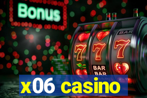 x06 casino