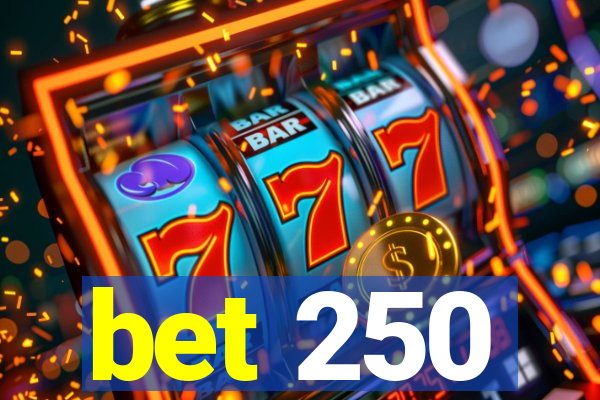 bet 250