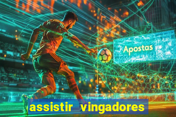 assistir vingadores ultimato completo dublado gratis