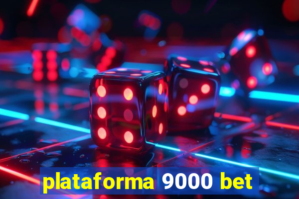 plataforma 9000 bet