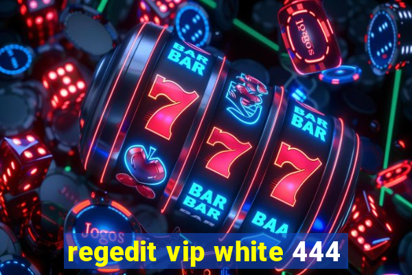 regedit vip white 444