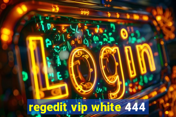 regedit vip white 444