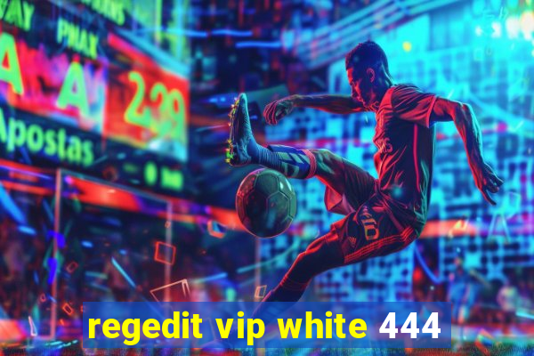 regedit vip white 444