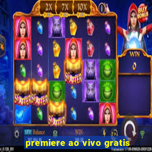 premiere ao vivo gratis