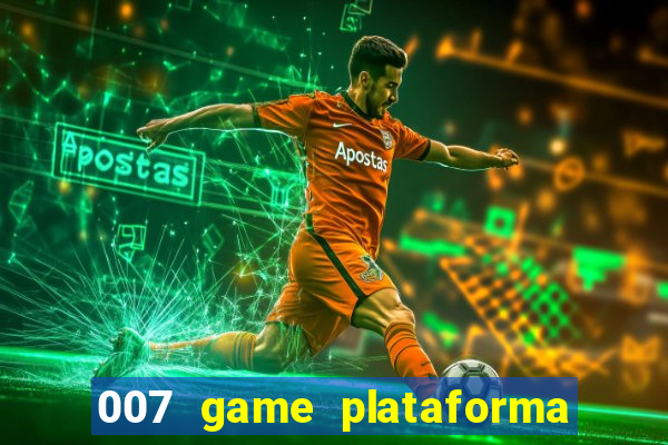 007 game plataforma de jogos