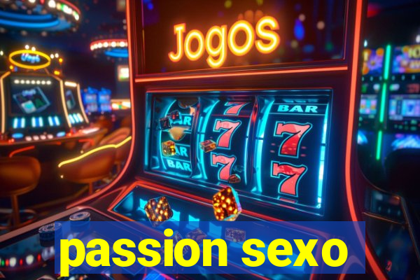 passion sexo