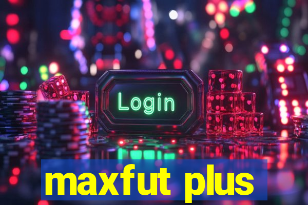 maxfut plus