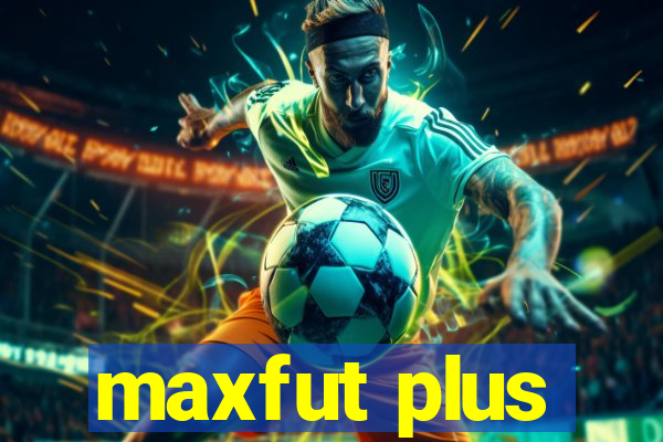 maxfut plus